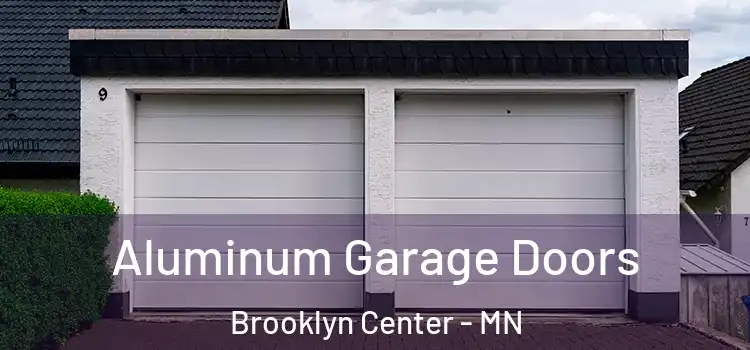  Aluminum Garage Doors Brooklyn Center - MN
