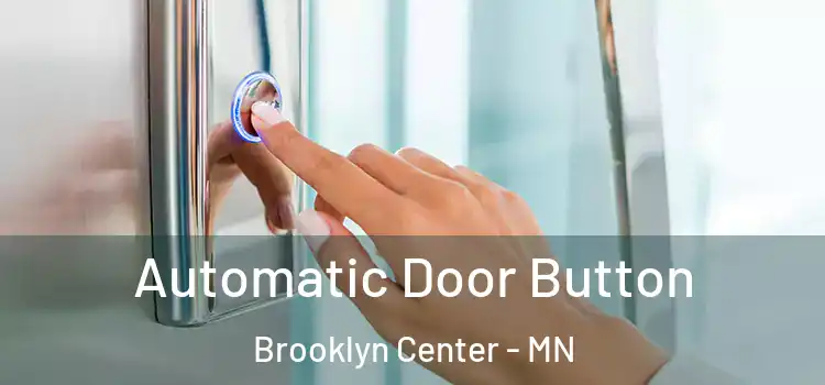 Automatic Door Button Brooklyn Center - MN