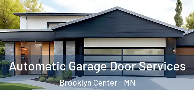  Automatic Garage Door Services Brooklyn Center - MN