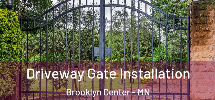 Driveway Gate Installation Brooklyn Center - MN