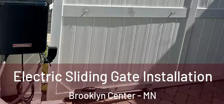 Electric Sliding Gate Installation Brooklyn Center - MN