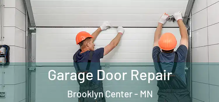  Garage Door Repair Brooklyn Center - MN