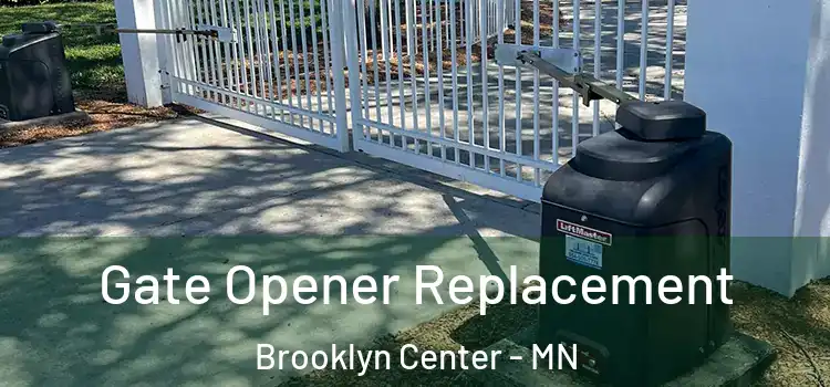 Gate Opener Replacement Brooklyn Center - MN