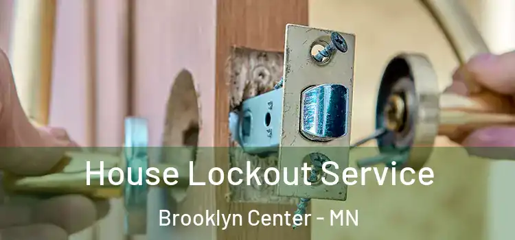 House Lockout Service Brooklyn Center - MN