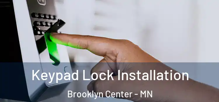 Keypad Lock Installation Brooklyn Center - MN