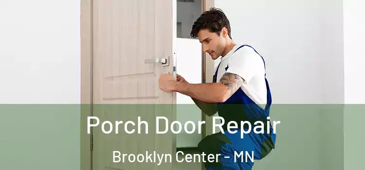  Porch Door Repair Brooklyn Center - MN