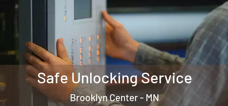 Safe Unlocking Service Brooklyn Center - MN